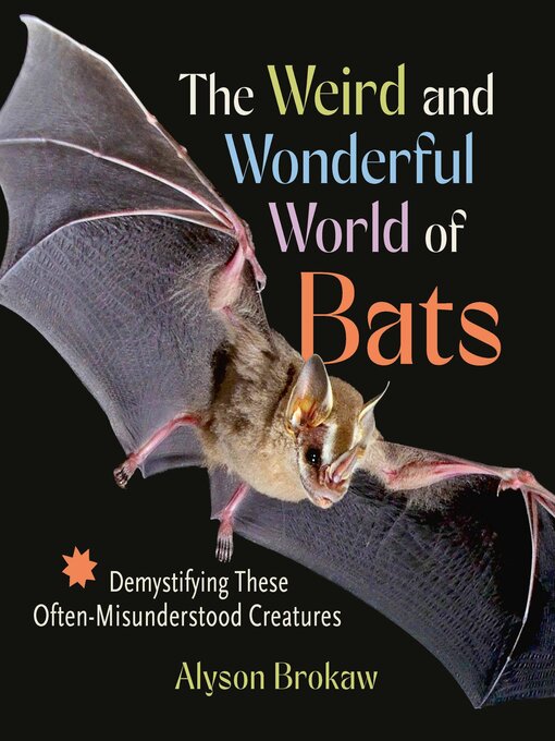 Title details for The Weird and Wonderful World of Bats by Alyson Brokaw - Available
